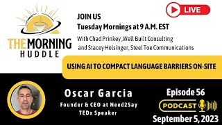 The Morning Huddle Episode 56: Using AI to Combat Language Barriers On-Site