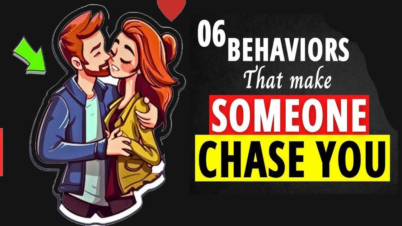 6 Powerful Behaviors That Make People Want to Chase You