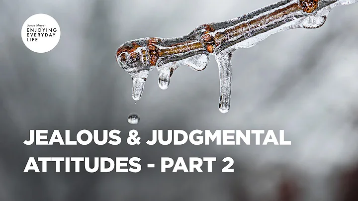 Jealous & Judgmental Attitudes - Pt 2 | Joyce Meyer | Enjoying Everyday Life Teaching