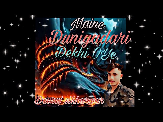 Maine duniyadari dekhi oye Maine har koi dhokebaj Mila like and subscribe❤️🙏🙏 thanks official devraj class=