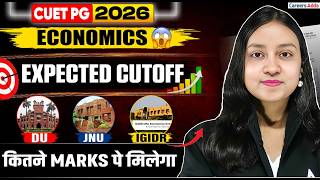 CUET PG Economics 2026 | Expected Cutoff | DU, JNU, IGIDR | Marks vs College
