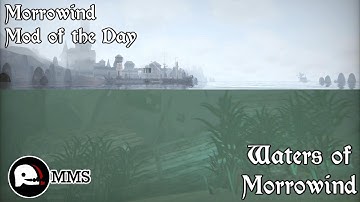 Morrowind Mod of the Day - Waters of Morrowind Showcase