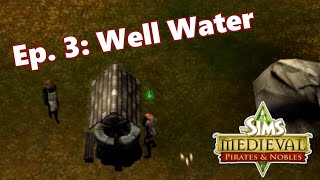 Let's Play: The Sims Medieval Ep. 3: Well Water | SimSkeleton