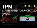 TPM (Mantenimiento Productivo Total) | Parte 1