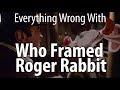 Everything Wrong With Who Framed Roger Rabbit