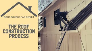 The Roof Source Construction Process (FAQ Series)