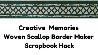 Creative Memories Woven Scallop Border Maker Scrapbook Hack