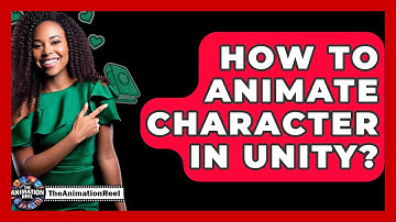 How To Animate Character In Unity? - The Animation Reel