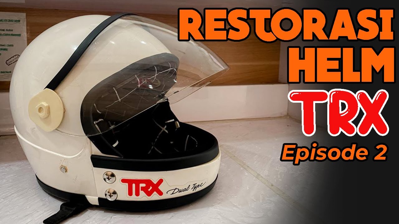 RESTORASI HELM TRX YANG KE DUA KALINYA