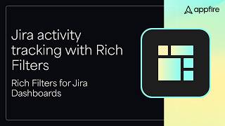 Rich Filters For Jira Dashboards Tracks Issue Activity In Real Time