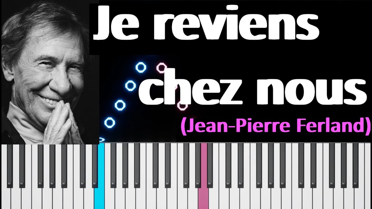 🎹 Je reviens chez nous (Jean Pierre Ferland )Tutoriel de piano et ...