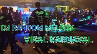 DJ RANDOM MELODY VIRAL KARNAVAL #1 BY Sandy Aslan