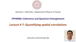 Coherence and Quantum Entanglement: Lecture # 7 (Quantifying Spatial Correlations)