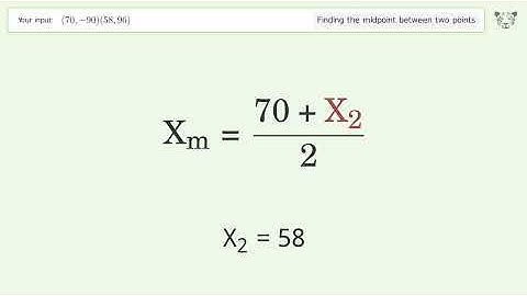 Find the midpoint between two points p1 (70,-90) and p2 (58,96): Step-by-Step Video Solution