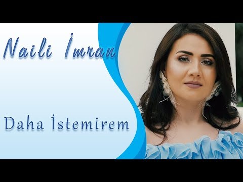 Naili İmran - Daha İstəmirəm  (Official Video)