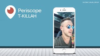 Periscope @T_Killah (26.07.16)