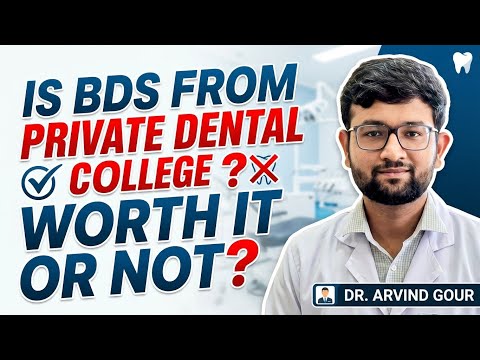 BDS From Private Dental College Worth It or Not. Genuine Guidance For all