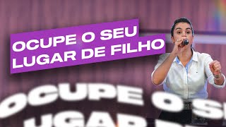 OCUPE O SEU LUGAR DE FILHO! | Camila Barros