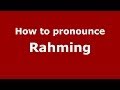 How to Pronounce Rahming - PronounceNames.com