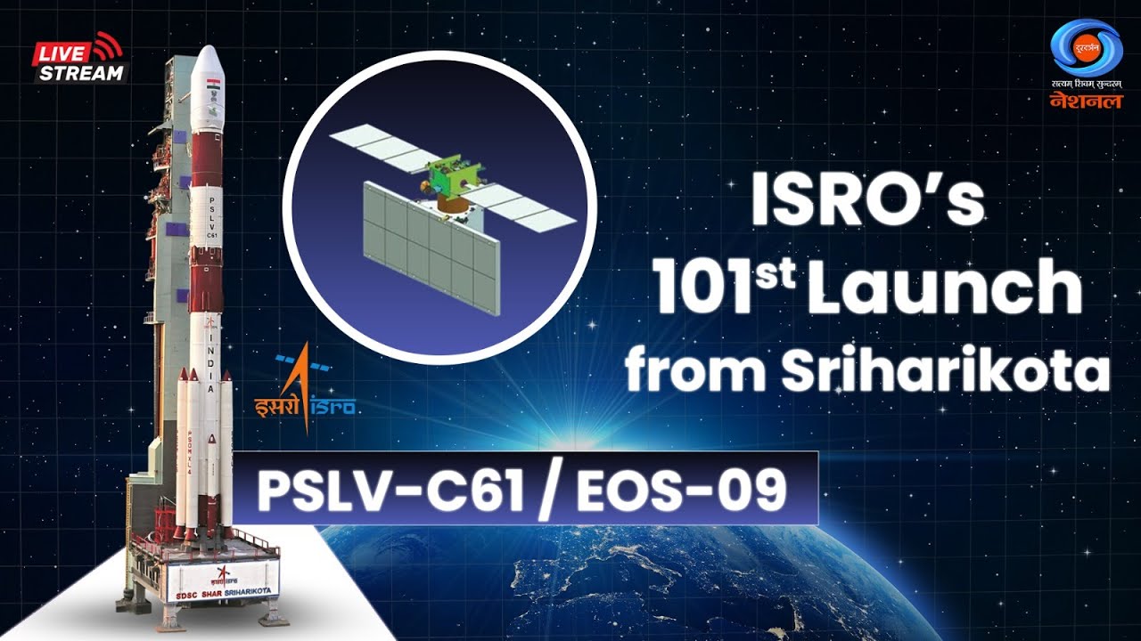 LIVE: ISRO’s 101st Launch | PSLV-C61 / EOS-09 from Sriharikota | 18th May 2025