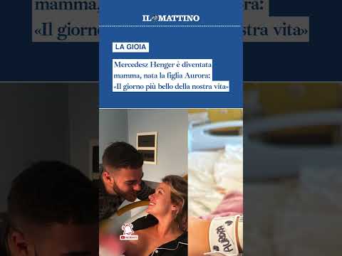 Video Mercedesz Henger è diventata mamma, nata la figlia Aurora: «Il giorno più bello della nostra vita»