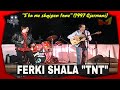 Grupi TNT &amp; Ferki Shala - Ska me shqipen tone (Live 1997)