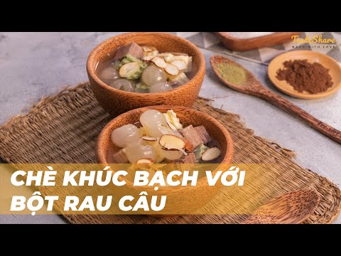 Cách nấu chè khúc bạch - CÁCH LÀM CHÈ KHÚC BẠCH VỚI BỘT RAU CÂU | TasteShare