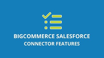 BigCommerce Salesforce Connector Features