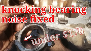 knocking bearing noise fixed, under $170.how to build an engine    CR12,CR13,CR14 DOHC timing chain