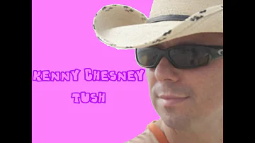 Kenny Chesney - Tush