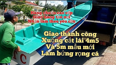 GIAO THÀNH CÔNG XUỒNG CẮT LÁI 4M5 VÀ 5M MẪU MỚI LÀM BỬNG RỌNG CÁ 0939333400 HOẶC 0923451926