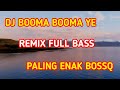 DJ BOOMA BOOMA YE REMIX FULL BASS | Tik Tok Terbaru 2021