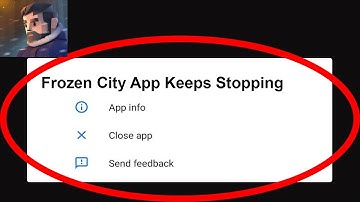 Fix Frozen City App Keeps Stopping | Frozen City App Crash Issue | Frozen City App |