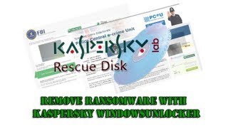 Remove Ransomware with Kaspersky WindowsUnlocker by Britec