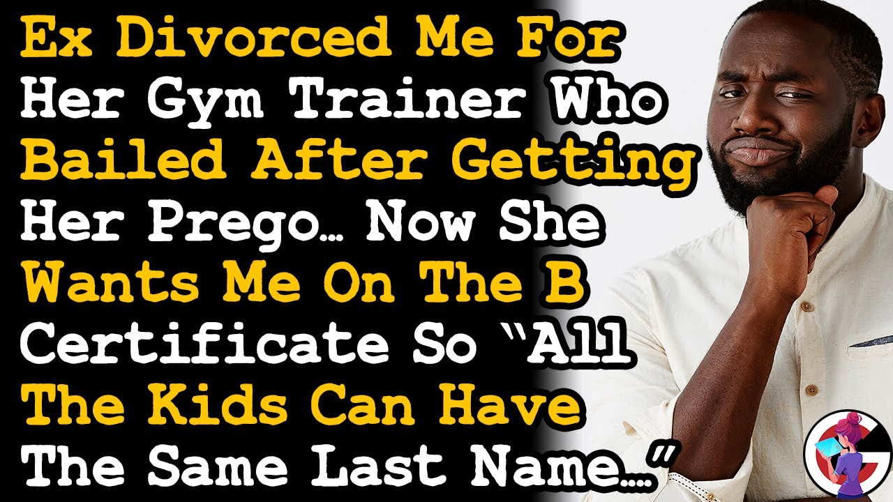 Ex Divorced Me To Be w Her Gym Trainer, Now She Asked That I Signed The B-Certificate So That~ AITA