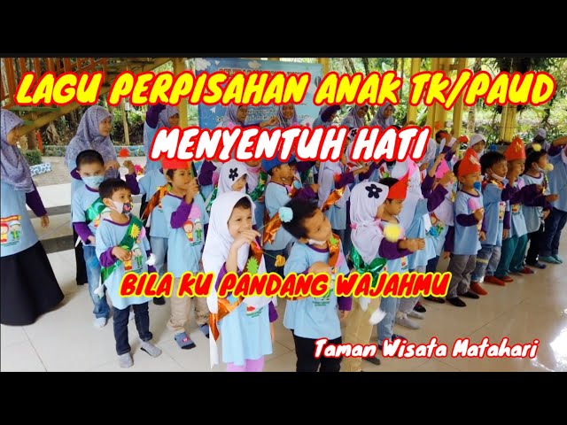 Lagu Perpisahan Anak TK/PAUD Menyentuh Hati (Bila Ku Pandang Wajah Mu) di Taman Matahari class=