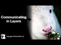 Communicating in Layers