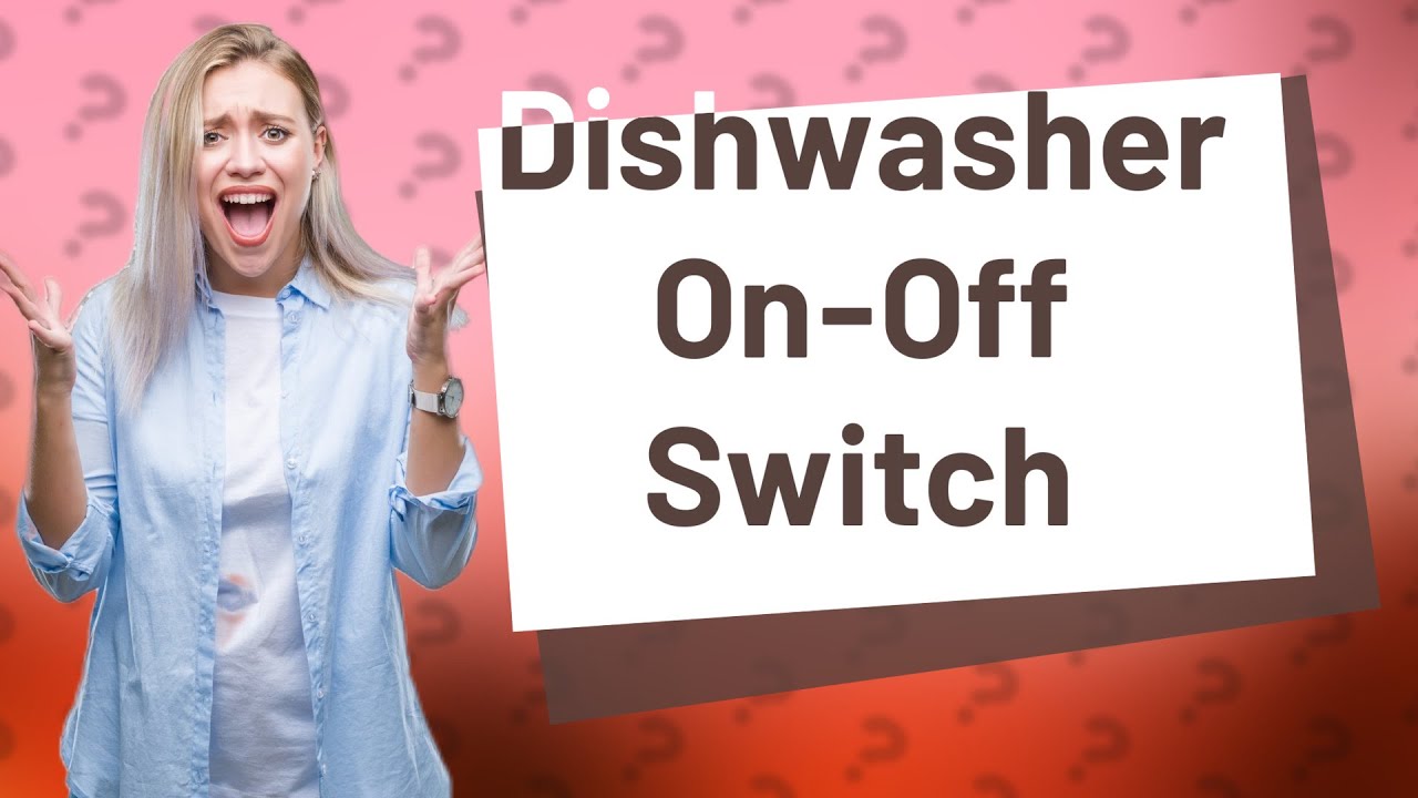 Do dishwashers have an on off switch? YouTube