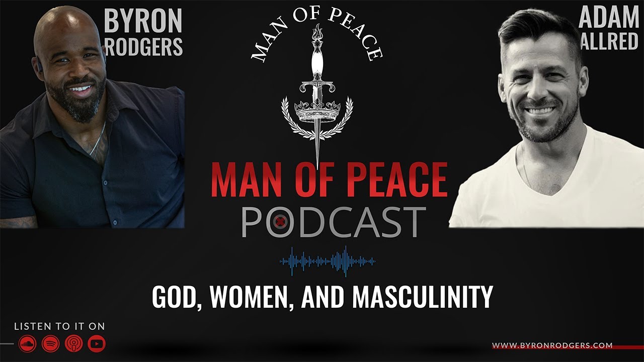 God, Women, and Masculinity🎙️Man of Peace Podcast (EP 17)