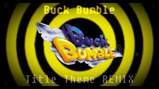 Title Screen Theme [REMIX] Buck Bumble OST (FANMADE)
