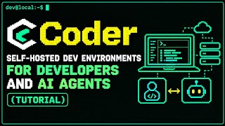 Coder: Self-Hosted Dev Environments for Developers and AI Agents (Tutorial)