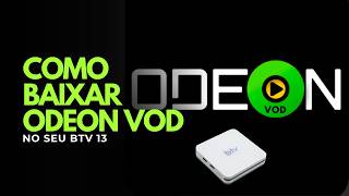 Como Baixar E Instalar Odeon Vod No Btv Resolvido 2026