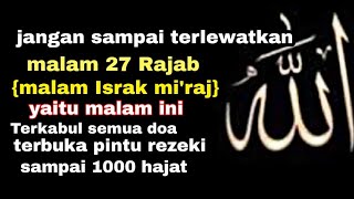 Baca 3x doa ini malam Israk mi'raj ,terbuka Pintu kemudahan seumur hidup ,hilang kesusahan