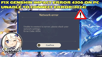 How To Fix Genshin Impact Error 4206 On PC  Unable To Connect Error (2024)