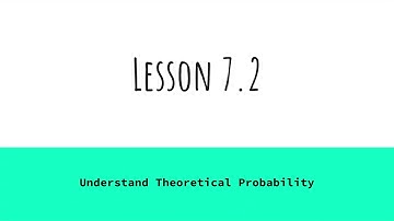 Lesson 7.2 Understand Theoretical Probability