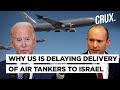 Wary Of Iran, Israel Wants US To Deliver Air Tankers ASAP But US Has Made China Its Defense Priority