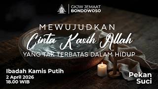 Maundy Thursday Service, April 2, 2026 | GKJW BONDOWOSO