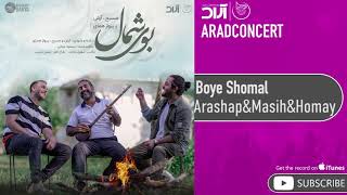 Video thumbnail of "Arash Ap & Masih & Parvaze Homay - Boye Shomal ( آرش ای پی و مسیح و پرواز همای - بوی شمال )"