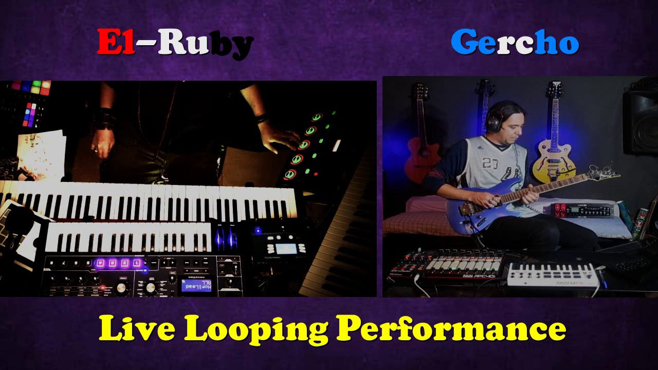 Live looping Performance - Ruby & Gercho