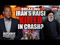 Iran president raisi missing in helicopter crash butcher of tehran dead  watchman newscast live